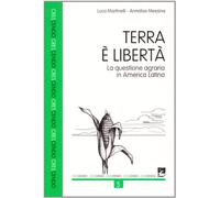Terra e libertà. La questione agraria in America Latina