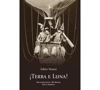 Terra e luna Una storia nuova. Alla Breton. Però a Mantòva - Veneri Fabio