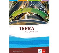 TERRA Erdkunde Oberstufe. Schülerbuch Klasse 10-13: Schulbuch Klasse 10-13