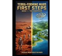 Terra-Forming Mars- First Steps: Book1 - The Handover