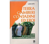 Terra, gamberi, contadini ed eroi. 70 anni di lotte nonviolente di una straordinaria coppia di indiani