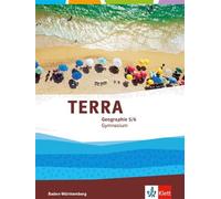 TERRA Geographie 5./6. Klasse für Baden-Württemberg. Ausgabe für Gymnasien. Schülerbuch