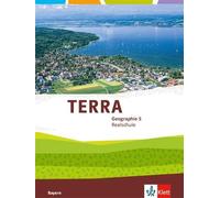 TERRA Geographie 5. Ausgabe Bayern Realschule: Schulbuch Klasse 5: A (Tascabile)