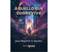 Terra Ignota Ediciones Aquello que sobrevive (Tascabile)