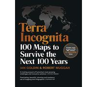 Terra Incognita: 100 Maps to Survive the Next 100 Years