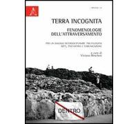 Terra incognita: fenomenologie dell'attraversamento. Per un dialogo interdisciplinare tra filosofia, arte, psichiatria e comunicazione