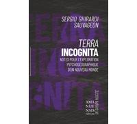 Terra Incognita: Notes pour l'exploration psychogéographique d'un nouveau monde