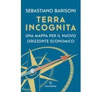 Terra incognita. Una mappa per il nuovo orizzonte economico [Paperback] [Dec 03,