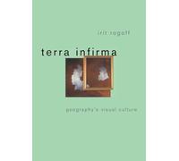 Terra Infirma: Geography's Visual Culture