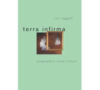 Terra Infirma: Geography's Visual Culture