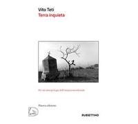 Terra inquieta. Per un'antropologia dell'erranza meridionale. Nuova ediz.