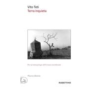 Libri Vito Teti - Terra Inquieta. Per Un'antropologia Dell'erranza Meridionale.