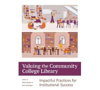 Terra Jacobson Valuing the Community College Library (Tascabile)