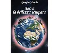Terra. La bellezza sciupata