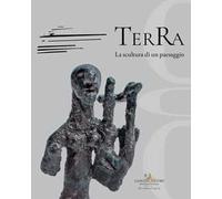 Terra. La scultura di un paesaggio