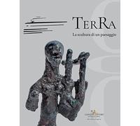Terra. La scultura di un paesaggio