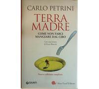 Terra madre. Come non farci mangiare dal cibo. Con DVD