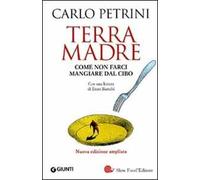 Terra madre. Come non farci mangiare dal cibo. Con DVD