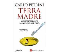 Terra madre. Come non farci mangiare dal cibo. Con DVD