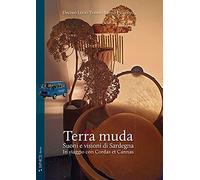 Terra muda. Suoni e visioni di Sardegna. In viaggio con Cordas et Cannas. Ediz. integrale