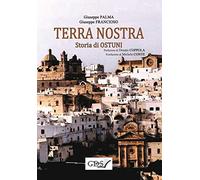 Terra nostra. Storia di Ostuni