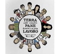 Terra Pane Lavoro. Canti contadini d’amore e di lotta