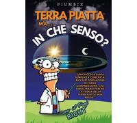 Terra Piatta ma...In che senso?