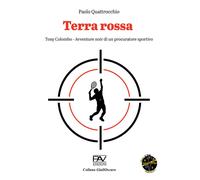 Terra rossa. Tony Colombo. Avventure noir di un procuratore sport