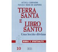 Terra Santa e libro santo. Una lectio divina