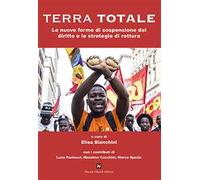 Terra totale. Le nuove forme di sospensione del diritto e le strategie di rottura