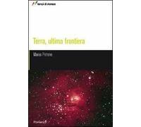 Terra, ultima frontiera