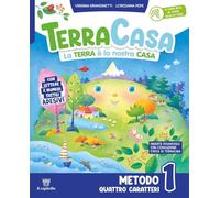 Terracasa. La Terra è la nostra casa. Metodo quattro caratteri. Con Primi giorni, Libro di scrittura e grammatica, Letture , Matematica con esercizi, ... Con e-book. Con espansione online (Vol. 1)