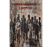 Terracinesi ribelli. I confinati