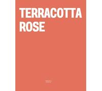 Terracotta Rose: The Coffee Table Book
