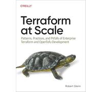 Terraform at Scale: Patterns, Practices, and Pitfalls of Enterprise Terraform and OpenTofu Development