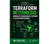 Terraform Intermedio Módulos Avanzados, Estado y CI/CD Profesional: Testing, Terraform Cloud, Sentinel, multi-cloud, Kubernetes y arquitecturas enterprise con ejemplos reales