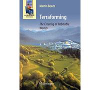 Terraforming: The Creating of Habitable Worlds