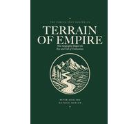 Terrain of Empire: How Geography Shaped the Rise and Fall of Civilizations