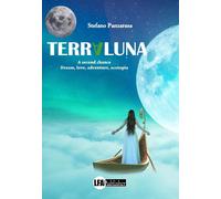 Terraluna. A second chance. Dream, love, adventure, ecotopia