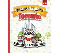 Terrance Explores Toronto: A Calm Colouring and Activity Book for Kids Ages 4-6