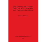 Terrance H Gibs Site Structure and Ceramic Behaviour of a Protohisto (Tascabile)