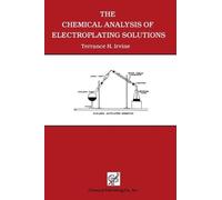 Terrance H. Irvin The Chemical Analysis of Electroplating Solution (Tascabile)