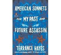 Terrance Hayes American Sonnets for My Past and Future Assassin (Tascabile)