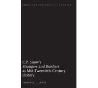 Terrance L. Lew C.P. Snow’s «Strangers and Brothers» as Mid-T (Copertina rigida)