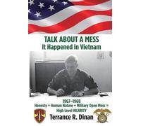 Terrance R Dinan TALK ABOUT A MESS, It Happened in Vietnam (Tascabile)