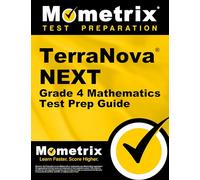 TerraNova NEXT Grade 4 Mathematics Test Prep Guide: Review and Practice Tests