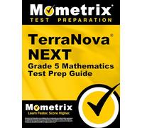 TerraNova NEXT Grade 5 Mathematics Test Prep Guide: Review and Practice Tests