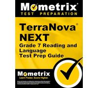 TerraNova NEXT Grade 7 Reading and Language Test Prep Guide: Review, Practice Tests, and Step-by-Step Video Tutorials