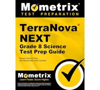 TerraNova NEXT Grade 8 Science Test Prep Guide: Review, Practice Tests, and Step-by-Step Video Tutorials