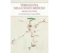 Terranuova nello stato mediceo (secoli XVI-XVIII)